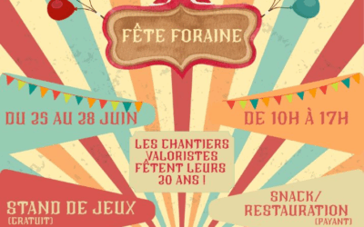 Les Chantiers Valoristes fêtent leurs 20 ans : Une semaine façon fête foraine ! 🎡