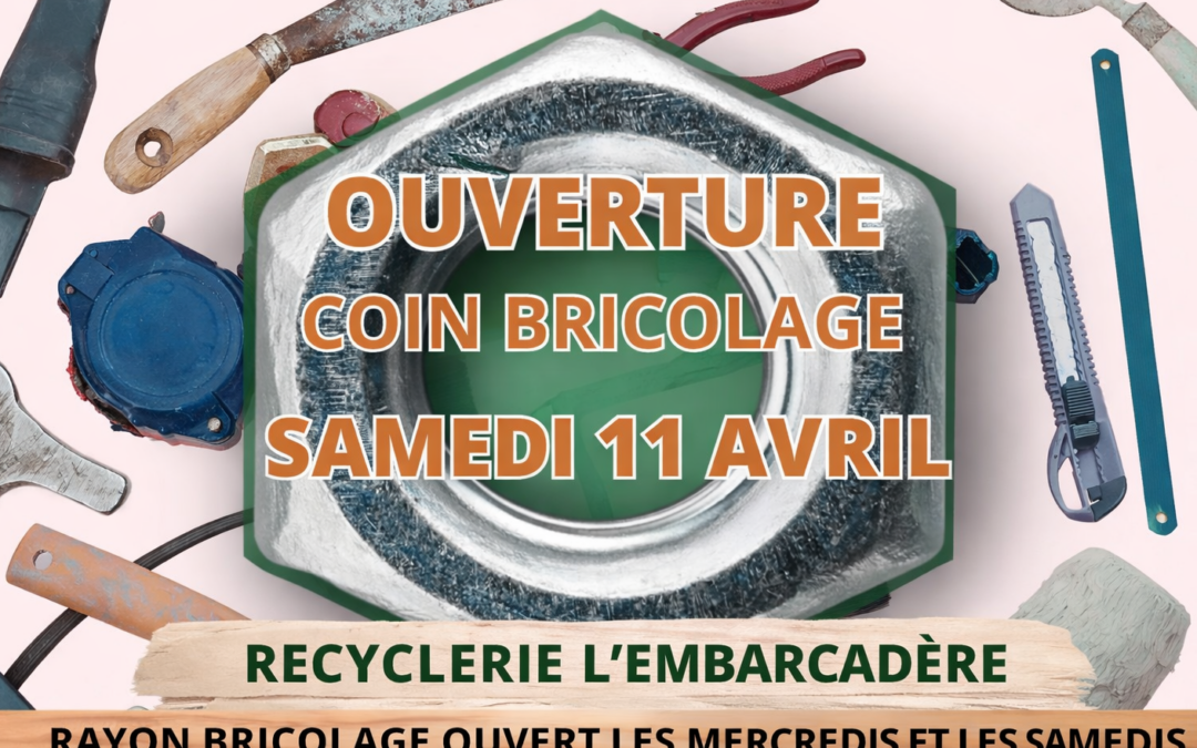 🔧 Ouverture du coin bricolage à l’Embarcadère